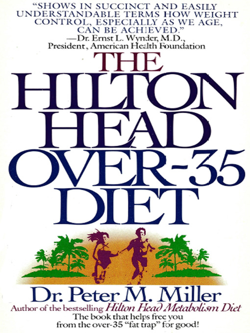 Title details for The Hilton Head Over-35 Diet by Dr. Peter M. Miller - Available